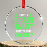 Traumatic Brain Injury Awareness Crystal Glass Ornament I Have A Brain Injury What's Your Excuse TBI Warrior - Wonder Print Shop