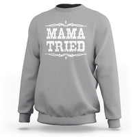 Mama Tried Retro Country Music Sweatshirt TS00 - Wonder Print Shop