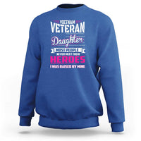 Vietnam Veteran Daughter Sweatshirt - Raised by My Hero, Proud Veteran Gift - Wonder Print Shop