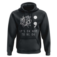 Suicide Prevention Awareness Hoodie It's Ok to Not Be Ok | You Matter Message