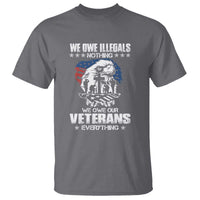 We Owe Illegals Nothing, Veterans Everything T Shirt Perfect Gift for Veterans, Grandpa, Dad - Memorial Day & Veterans Day - Wonder Print Shop