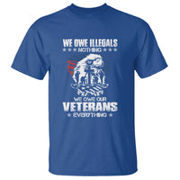 We Owe Illegals Nothing, Veterans Everything T Shirt Perfect Gift for Veterans, Grandpa, Dad - Memorial Day & Veterans Day - Wonder Print Shop