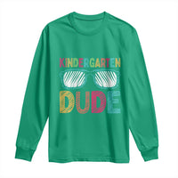 Kindergarten Dude Long Sleeve Shirt Funny First Day Back to School Student