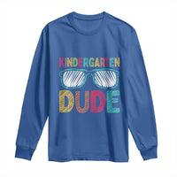 Kindergarten Dude Long Sleeve Shirt Funny First Day Back to School Student