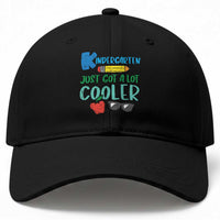 Kindergarten Just Got Cooler Baseball Cap Funny 1st Day Back to School Kids Gift
