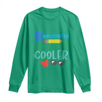 Kindergarten Just Got Cooler Long Sleeve Shirt Funny 1st Day Back to School Kids Gift