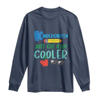 Kindergarten Just Got Cooler Long Sleeve Shirt Funny 1st Day Back to School Kids Gift
