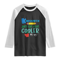 Kindergarten Just Got Cooler Raglan Shirt Funny 1st Day Back to School Kids Gift