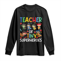 Teacher of Tiny Superheroes Long Sleeve Shirt Funny 100th Day of School