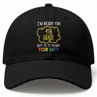 I am Ready for 4th Grade Baseball Cap Funny Fourth Grade Back to School Kids Gift