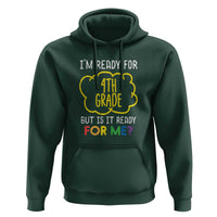 I'm Ready for 4th Grade Hoodie Funny Fourth Grade Back to School - Wonder Print Shop