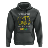 I'm Ready for 4th Grade Hoodie Funny Fourth Grade Back to School - Wonder Print Shop