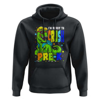 Dinosaur Pre-K Hoodie I'm Ready To Crush Pre-K, 1st Day of School Boy - Wonder Print Shop
