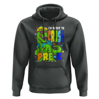 Dinosaur Pre-K Hoodie I'm Ready To Crush Pre-K, 1st Day of School Boy - Wonder Print Shop