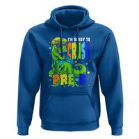 Dinosaur Pre-K Hoodie I'm Ready To Crush Pre-K, 1st Day of School Boy - Wonder Print Shop