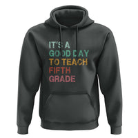 It's A Good Day To Teach 5th Grade Hoodie Vintage Back to School - Wonder Print Shop