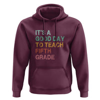 It's A Good Day To Teach 5th Grade Hoodie Vintage Back to School - Wonder Print Shop