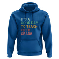 It's A Good Day To Teach 5th Grade Hoodie Vintage Back to School - Wonder Print Shop