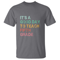 It's A Good Day To Teach 5th Grade T Shirt Vintage Back to School - Wonder Print Shop