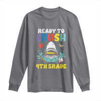 Shark Ready To Crush 4th Grade Long Sleeve Shirt Cool Boys First Day of School Gift