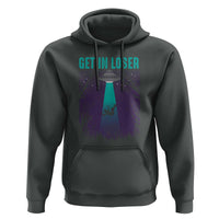 Get In Loser Hoodie Cute Alien UFO Believers - Wonder Print Shop