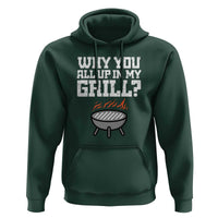 BBQ Dad Hoodie Why You All Up In My GrillFunny Barbecue - Wonder Print Shop