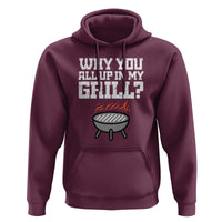 BBQ Dad Hoodie Why You All Up In My GrillFunny Barbecue - Wonder Print Shop