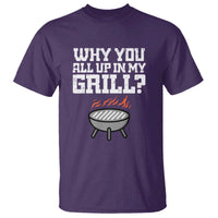 BBQ Dad T Shirt Why You All Up In My GrillFunny Barbecue - Wonder Print Shop