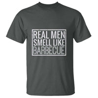 Real Men Smell Like Barbecue T Shirt Funny BBQ Grill Dad Grandpa Gift - Wonder Print Shop
