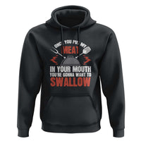 Funny BBQ Joke Hoodie Meat in Your Mouth Dirty Adult Gift - Wonder Print Shop