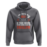 Funny BBQ Joke Hoodie Meat in Your Mouth Dirty Adult Gift - Wonder Print Shop