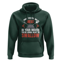 Funny BBQ Joke Hoodie Meat in Your Mouth Dirty Adult Gift - Wonder Print Shop