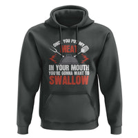 Funny BBQ Joke Hoodie Meat in Your Mouth Dirty Adult Gift - Wonder Print Shop