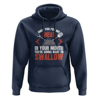 Funny BBQ Joke Hoodie Meat in Your Mouth Dirty Adult Gift - Wonder Print Shop