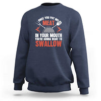 Funny BBQ Joke Sweatshirt Meat in Your Mouth Dirty Adult Gift - Wonder Print Shop