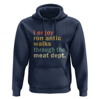 Romantic Walks to the Meat Dept Hoodie Funny BBQ Meat Smoking Gift - Wonder Print Shop