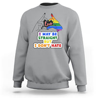 LGBT Ally Sweatshirt I May Be Straight But I Don't Hate LGBT - Wonder Print Shop