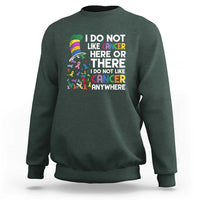 I Do Not Like Cancer Here or There - Funny Cancer Awareness Sweatshirt - Wonder Print Shop