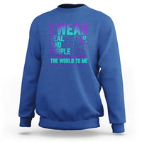 I Wear Teal and Purple for Someone Who Meant the World to Me - Suicide Prevention & Awareness Sweatshirt - Wonder Print Shop
