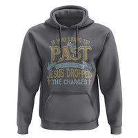 If You Bring Up My Past, Jesus Dropped the Charges Hoodie Christian Faith & Forgiveness