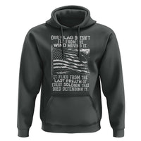 Our Flag Doesn’t Fly from the Wind - Patriotic Military Tribute Hoodie Honoring Fallen Soldiers