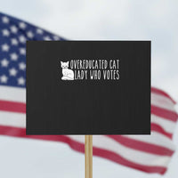 Overeducated Cat Lady Who Votes - Feminist Women's Rights Protest Sign Funny Feminism - Wonder Print Shop