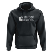 Overeducated Cat Lady Who Votes - Feminist Women's Rights Hoodie Funny Feminism