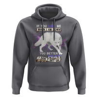 If You Kick Me When I'm Down, You Better Hope I Don’t Get Up Hoodie Wolf Spirit & Resilience