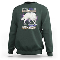 If You Kick Me When I'm Down, You Better Hope I Dont Get Up Sweatshirt Wolf Spirit & Resilience - Wonder Print Shop