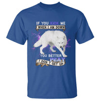 If You Kick Me When I'm Down, You Better Hope I Dont Get Up T Shirt Wolf Spirit & Resilience - Wonder Print Shop