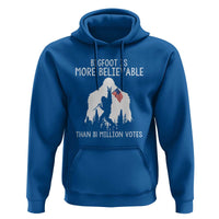 Bigfoot Is More Believable Than 81 Million Votes Hoodie Patriotic Design