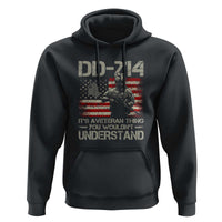 DD-214 It's a Veteran Thing You Wouldn’t Understand - Proud Military Veteran Hoodie