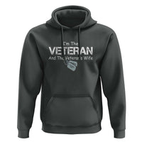 I'm the Veteran and the Veteran's Wife Hoodie - Proud Military Wife - Women's Veteran