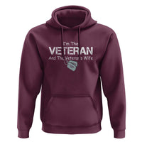 I'm the Veteran and the Veteran's Wife Hoodie - Proud Military Wife - Women's Veteran